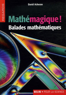 Mathémagique !: Balades mathématiques