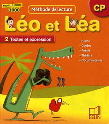 Méthode de lecture CP Léo et Léa: Manuel 2, Textes et expression