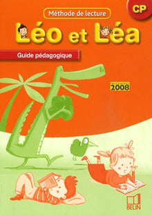 Méthode de lecture Léo et Léa CP: Guide pédagogique