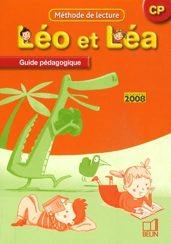 Méthode de lecture Léo et Léa CP: Guide pédagogique