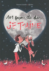 101 façons de dire Je t'aime
