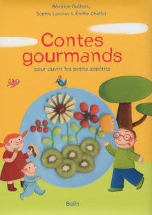 Contes gourmands pour ouvrir les petits appétits