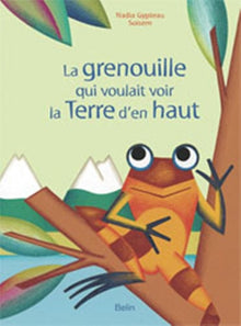 La grenouille qui voulait voir la terre d'en haut