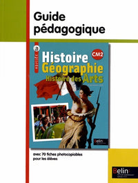 Histoire Géographie Histoire des arts CM2: Guide pédagogique