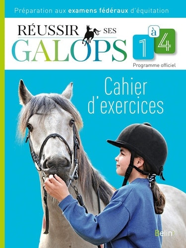 Réussir ses Galops 1 à 4: Cahier d'exercices