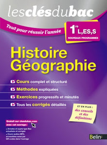 Histoire Géographie - Première L, ES, S: Les clés du bac