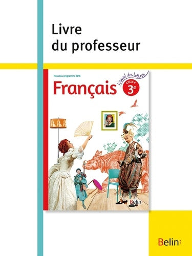 français 3e 2016: livre du professeur