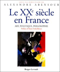 20 eme SIECLE EN FRANCE-ART POLITIQUE PHILOSOPHIE EPUISE