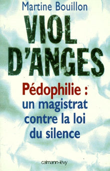 Viol d'anges. Un magistrat contre la loi du silence