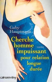 Cherche homme impuissant pour relation longue durée