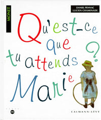 Qu'est-ce que tu attends, Marie ? Autour de 12 tableaux de Claude Monet