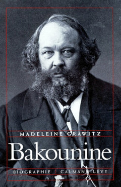 Bakounine: Biographie