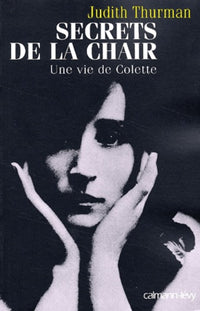 Secrets de la chair : Une vie de Colette