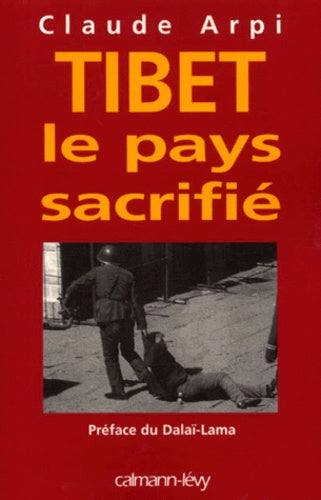 Tibet : le pays sacrifié