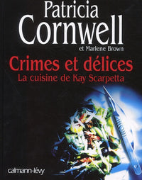 Crimes et délices : La Cuisine de Kay Scarpetta
