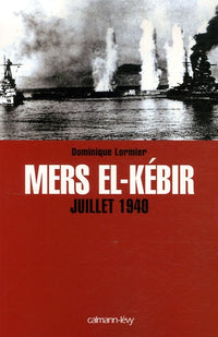 Mers El-Kebir Juillet 1940