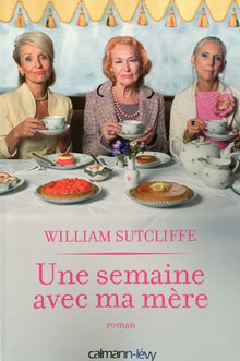 Une semaine avec ma mère