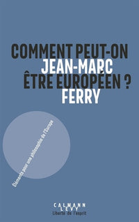 Comment peut-on être européen ?