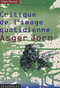 Asger Jorn - critique de l'image quotidienne