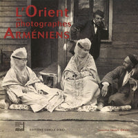 L'Orient des photographes arméniens
