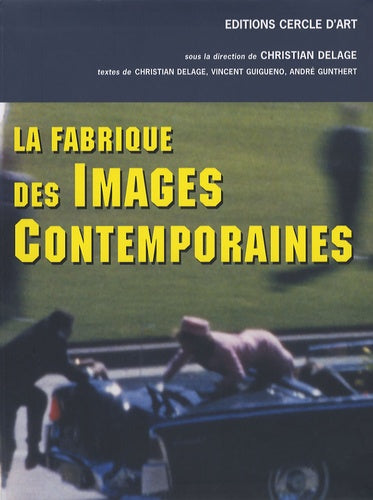 La fabrique des images contemporaines