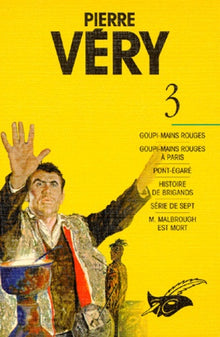 Tome 3 Goupi mains rouges Goupi mains rouges à Paris Pont -Egaré Histoire de brigands Série de sept M.Malbrough est mort