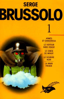 Brussolo, tome 1 : Armés et dangereux, le visiteur sans visage, le chien de minuit, le sourire noir, la main froide