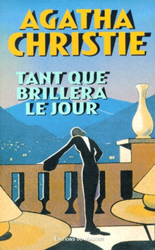 Tant que brillera le jour: [nouvelles