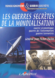 Les guerres secrètes de la mondialisation