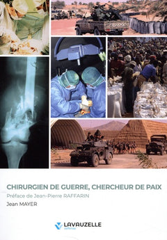CHIRURGIEN DE GUERRE, CHERCHEUR DE PAIX