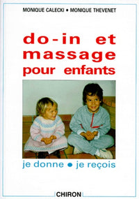 Do-in et massage pour enfants - je donne, je reçois