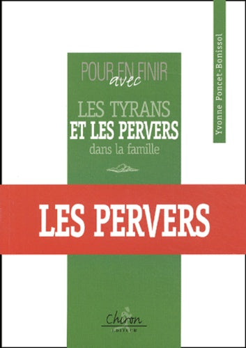 Pour en finir avec les tyrans et les pervers dans la famille