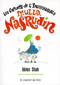 Les Exploits de l'incomparable Mulla Nasrudin