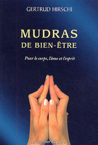 Mudras de bien-être pour le corps, l'âme et l'esprit