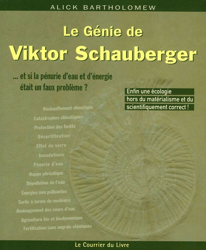 Le Génie de Viktor Schauberger: Et si la pénurie d'eau et d'énergie était un faux problème ?
