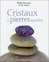 Cristaux et pierres sacrées: Se connecter à la sagesse ancienne des pierres et des cristaux