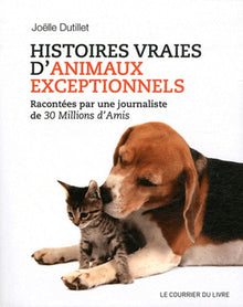 Histoires vraies d'animaux exceptionnels