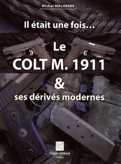 Le Colt M. 1911 & ses dérivés modernes