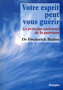 Votre esprit peut vous guérir