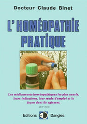 L'Homéopathie pratique: Explication claire et précise des médicaments homéopathiques, leurs indications, leur mode d'emploi...