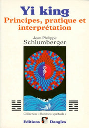 Yi king - Principes. pratique