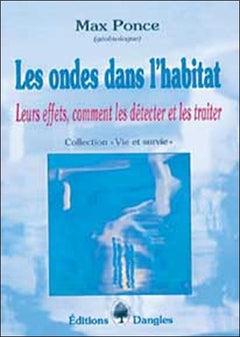 Les Ondes dans l'habitat : Leurs effets, comment les détecter et les traiter