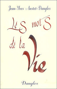 Mots de la vie - Pensées. maximes