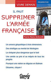 Il faut supprimer l'armée française