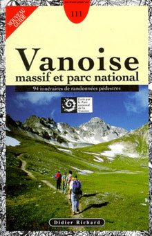 Vanoise : massif et parc national. 94 itinéraires de randonnées pédestres
