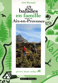 52 ballades en famille autour d'Aix-en-Provence, volume 1