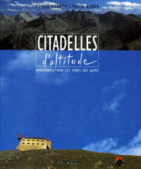 Citadelles d'altitude : randonnées vers les forts des Alpes