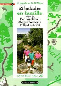 52 balades en famille en Île-de- France, tome 6