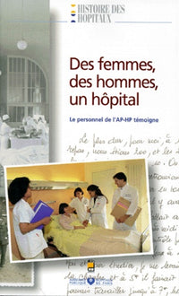 Des femmes, des hommes, un hôpital. Le personnel de l'Ap-Hp témoigne