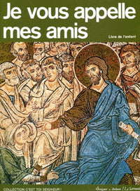 Je vous appelle mes amis : Livre de l'enfant